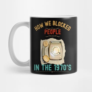 How we Blocked People in the 1970s Mug